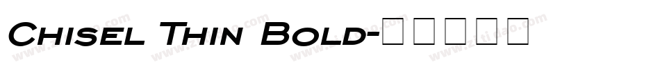 Chisel Thin Bold字体转换